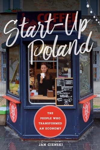 cover image Start-Up Poland: The People Who Transformed an Economy 