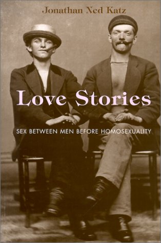 cover image LOVE STORIES: Sex Between Men Before Homosexuality