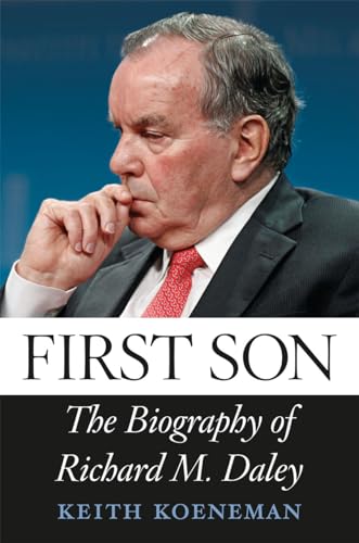 cover image First Son: The Biography of Richard M. Daley