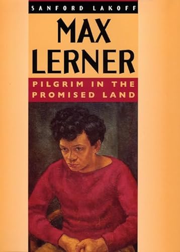 cover image Max Lerner: Pilgrim in the Promised Land
