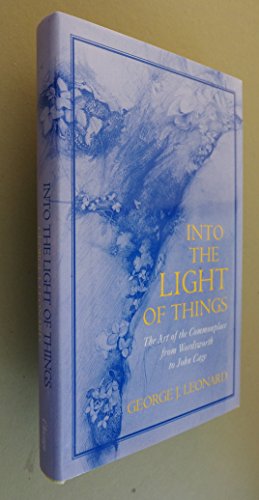 cover image Into the Light of Things: The Art of the Commonplace from Wordsworth to John Cage