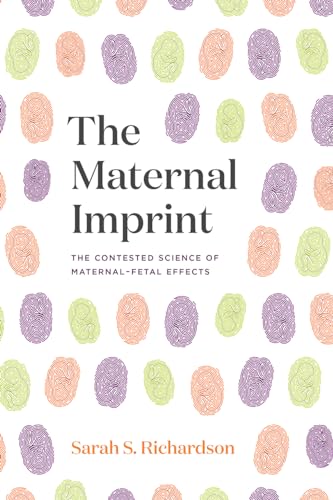 cover image The Maternal Imprint: The Contested Science of Maternal-Fetal Effects