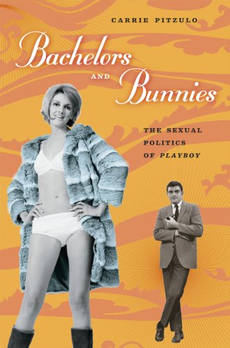 cover image Bachelors and Bunnies: The Sexual Politics of Playboy
