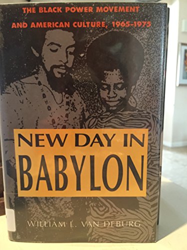 cover image New Day in Babylon: The Black Power Movement and American Culture, 1965-1975