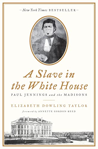 cover image A Slave in the White House: 
Paul Jennings and the Madisons