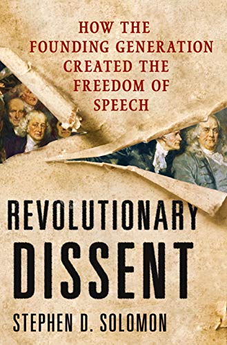 cover image Revolutionary Dissent: How the Founding Generation Created the Freedom of Speech