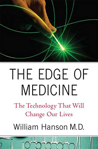 cover image The Edge of Medicine: The Technology That Will Change Our Lives