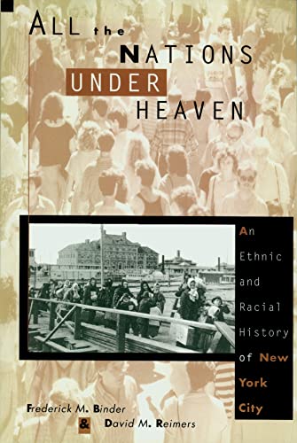 cover image All the Nations Under Heaven: An Ethnic and Racial History of New York City