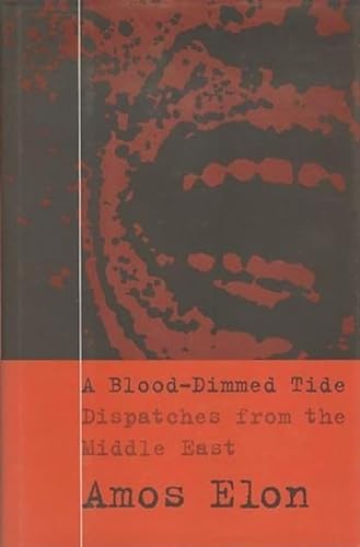 cover image A Blood-Dimmed Tide: Dispatches from the Middle East
