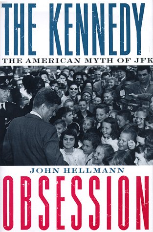 cover image The Kennedy Obsession: The American Myth of JFK