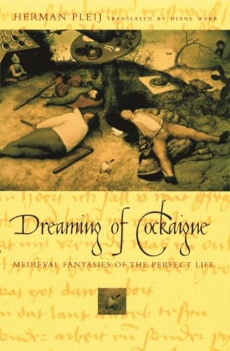 cover image Dreaming of Cockaigne: Medieval Fantasies of the Perfect Life