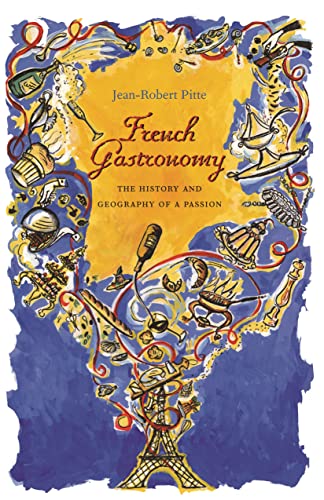 cover image FRENCH GASTRONOMY: The History and Geography of a Passion