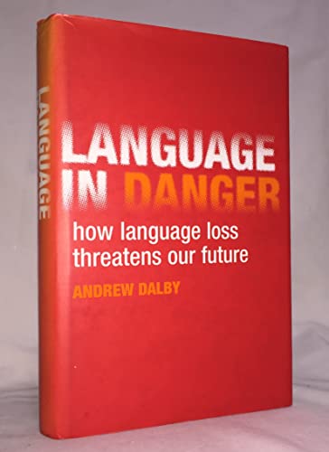 cover image LANGUAGE IN DANGER: The Loss of Linguistic Diversity and the Threat to Our Future