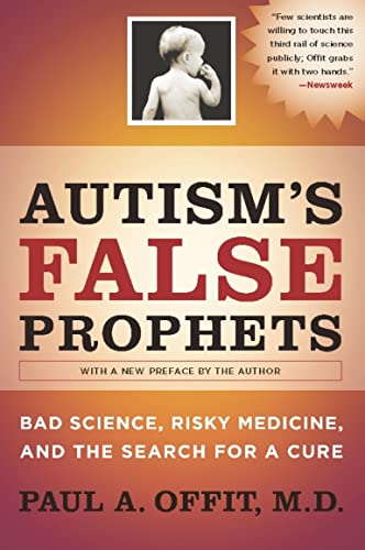 cover image Autism's False Prophets: Bad Science, Risky Medicine, and the Search for a Cure