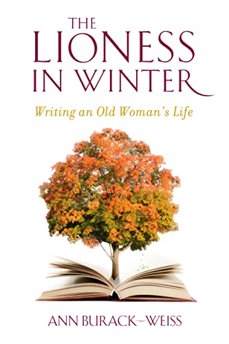 cover image The Lioness in Winter: Writing an Old Woman’s Life 
