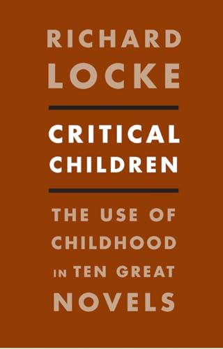 cover image Critical Children: The Use of Childhood in Ten Great Novels