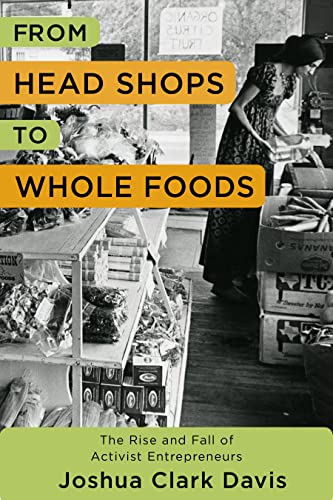 cover image From Head Shops to Whole Foods: The Rise and Fall of Activist Entrepreneurs