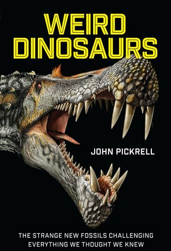 cover image Weird Dinosaurs: The Strange New Fossils Challenging Everything We Thought We Knew