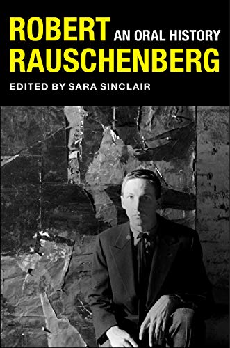 cover image Robert Rauschenberg: An Oral History