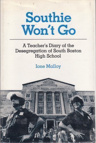 cover image Southie Won't Go: A Teacher's Diary of the Desegregation of South Boston High School