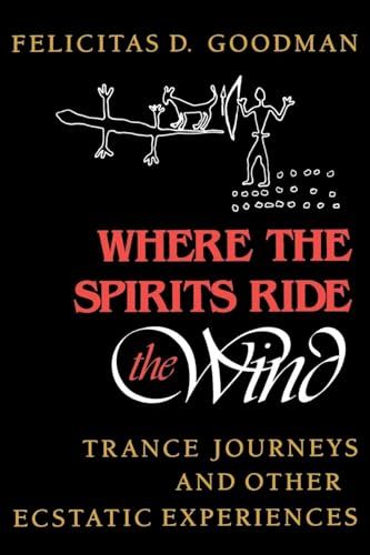 cover image Where the Spirits Ride the Wind: Trance Journeys and Other Ecstatic Experiences