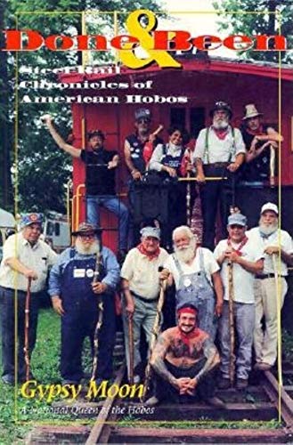 cover image Done and Been: Steel Rail Chronicles of American Hobos