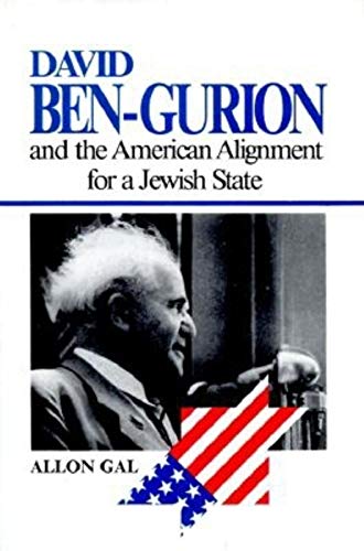 cover image David Ben-Gurion and the American Alignment for a Jewish State