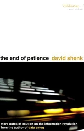 cover image The End of Patience: Cautionary Notes on the Information Revolution