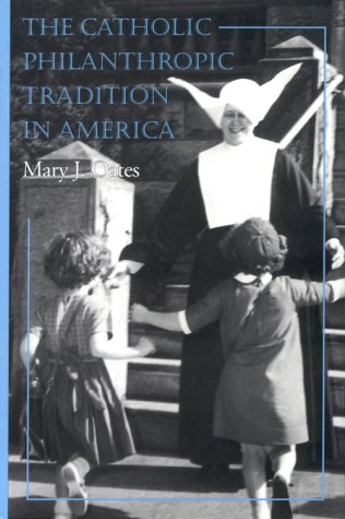 cover image The Catholic Philanthropic Tradition in America