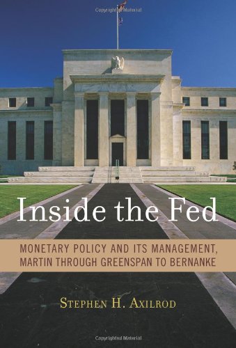 cover image Inside the Fed: Monetary Policy and Its Management, Martin Through Greenspan to Bernanke