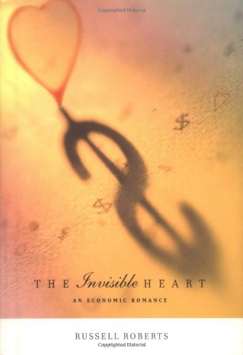 cover image The Invisible Heart: An Economic Romance