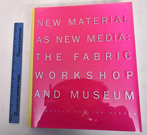 cover image NEW MATERIAL AS NEW MEDIA: The Fabric Workshop and Museum