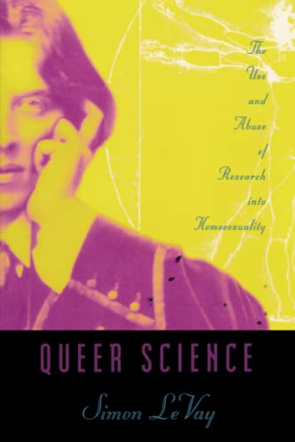 cover image Queer Science: The Use and Abuse of Research Into Homosexuality