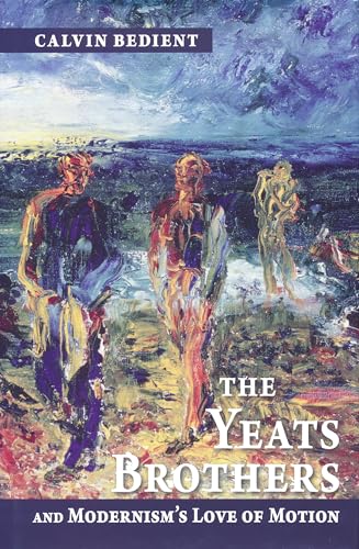 cover image The Yeats Brothers and Modernism's Love of Motion