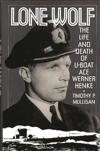 cover image Lone Wolf: The Life and Death of U-Boat Ace Werner Henke
