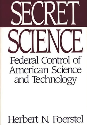 cover image Secret Science: Federal Control of American Science and Technology