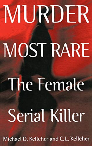 cover image Murder Most Rare: The Female Serial Killer