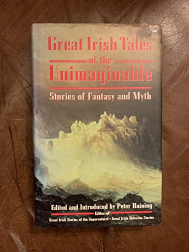 cover image Great Irish Tales of the Unimaginable: Stories of Fantasy and Myth