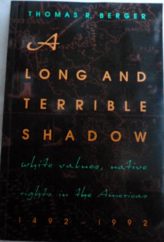 cover image A Long and Terrible Shadow: White Values, Native Rights in the Americas, 1492-1992