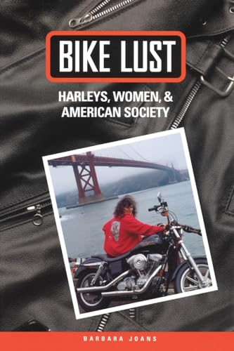 cover image BIKE LUST: Harleys, Women & American Society