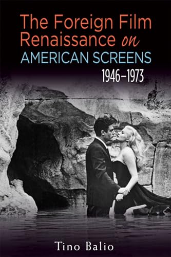 cover image The Foreign Film Renaissance on American Screens, 1946-1973