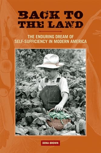 cover image Back to the Land: The Enduring Dream of Self-Sufficiency in Modern America