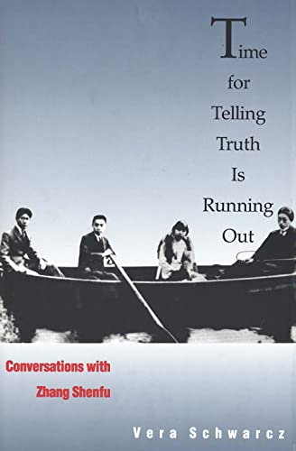 cover image Time for Telling Truth Is Running Out: Conversations with Zhang Shenfu