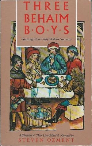 cover image Three Behaim Boys: Growing Up in Early Modern Germany