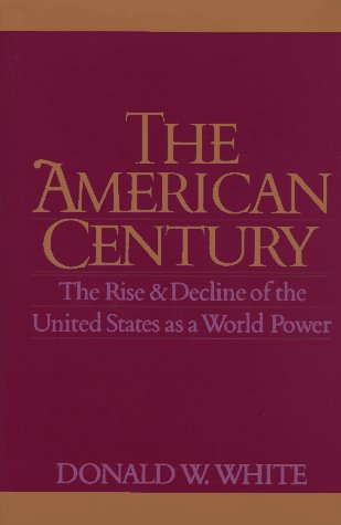 cover image The American Century: The Rise and Decline of the United States as a World Power