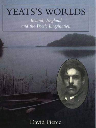 cover image Yeats's Worlds: Ireland, England and the Poetic Imagination