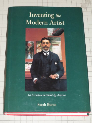 cover image Inventing the Modern Artist: Art and Culture in Gilded Age America
