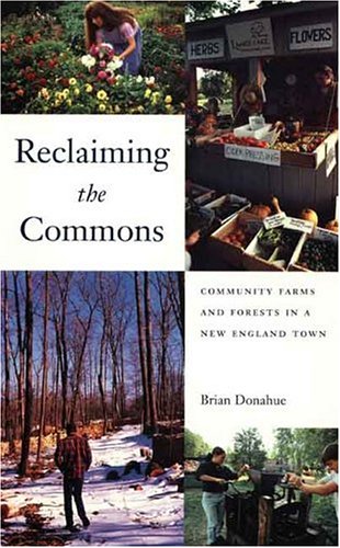 cover image Reclaiming the Commons: Community Farms and Forests in a New England Town