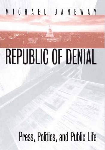 cover image Republic of Denial: Press, Politics, and Public Life