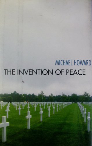 cover image THE INVENTION OF PEACE: Reflections on War and International Order